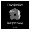 Chocolate Dice - Do It (CD's Theme) (Main Mix)