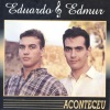 Eduardo、Edmur - Aconteceu