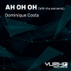 Dominique Costa - Ah Oh Oh (With the elements)