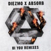 absorb、Diezmo - Oi you (Explicit)