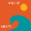 Kometa - Wake Up (Original Mix)