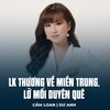 Cẩm Loan、Dư Anh、Châu Kỳ、Cao Nhật Minh - LK Thương Về Miền Trung, Lỡ Mối Duyên Quê