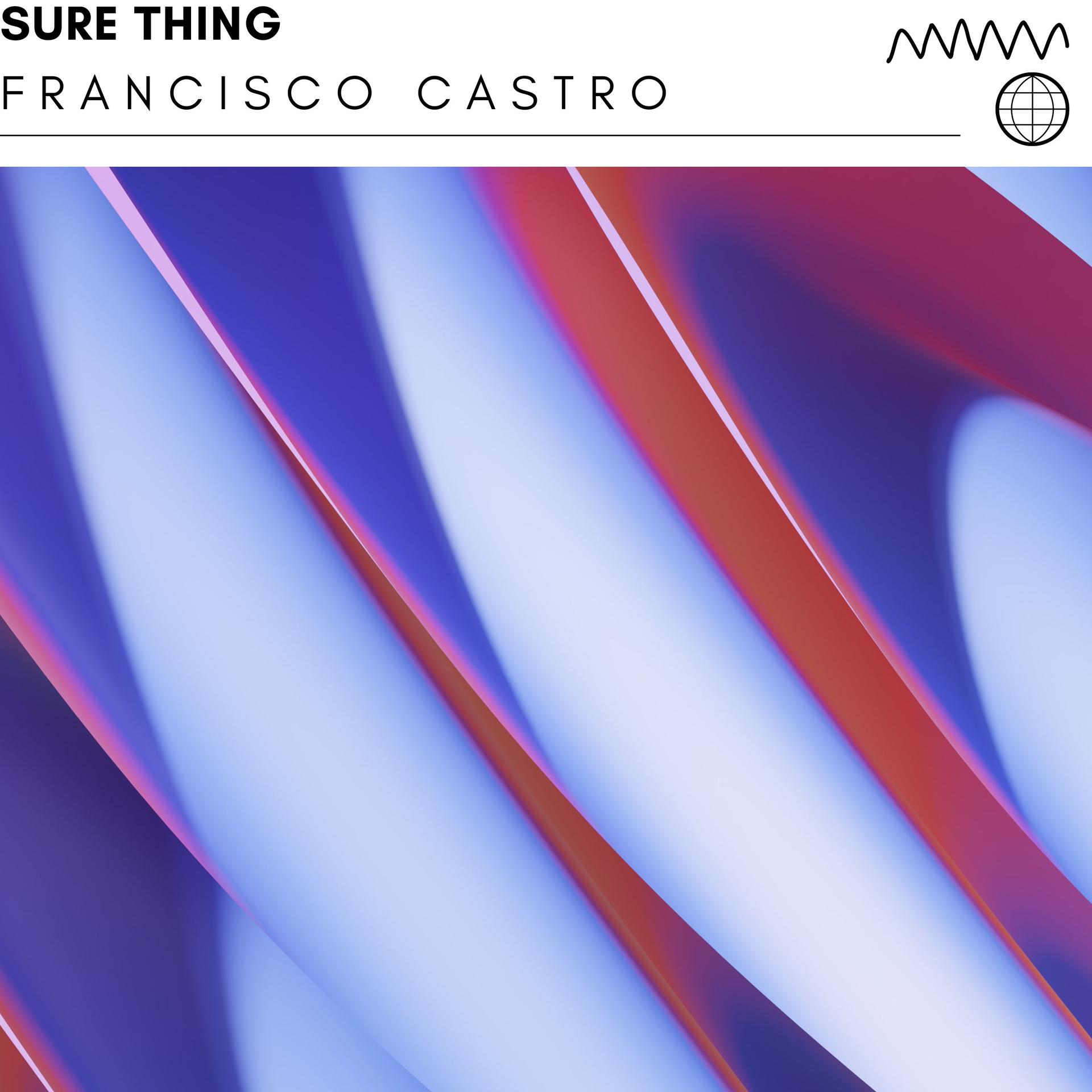 Francisco Castro - Sure Thing