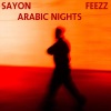 FEEZZ、sayon《Arabic Nights》[MP3/LRC]