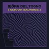 Björn Del Togno - Amour sauvage