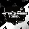 Kostenko Brothers - Control (Original Mix)