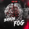 Cmr Jay - Brain Fog (Explicit)