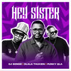 dj bongz、Dlala Thukzin、Funky Qla - Hey Sister