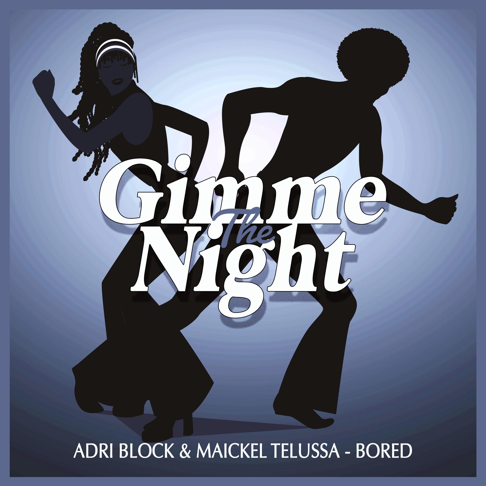 Adri Block、Maickel Telussa - Bored (Nu Disco Club Mix)