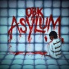 obk - Asylum (Explicit)