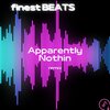 finest BEATS - Apparently Nothin (Remix)