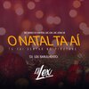 Dj Lex Barulhento、Mc Biano do Impéra、MC JONH JB、MC GW - O NATAL TA AI , TU VAI SENTAR NO PIRUTONE (Explicit)