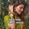 Koushik Mahata - Insta trend (Slowed|Reverb)
