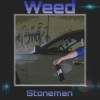 Stoneman《Weed (Explicit)》[MP3/LRC]