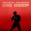 Adelitas Way、New Medicine - Dig Deep (Explicit)