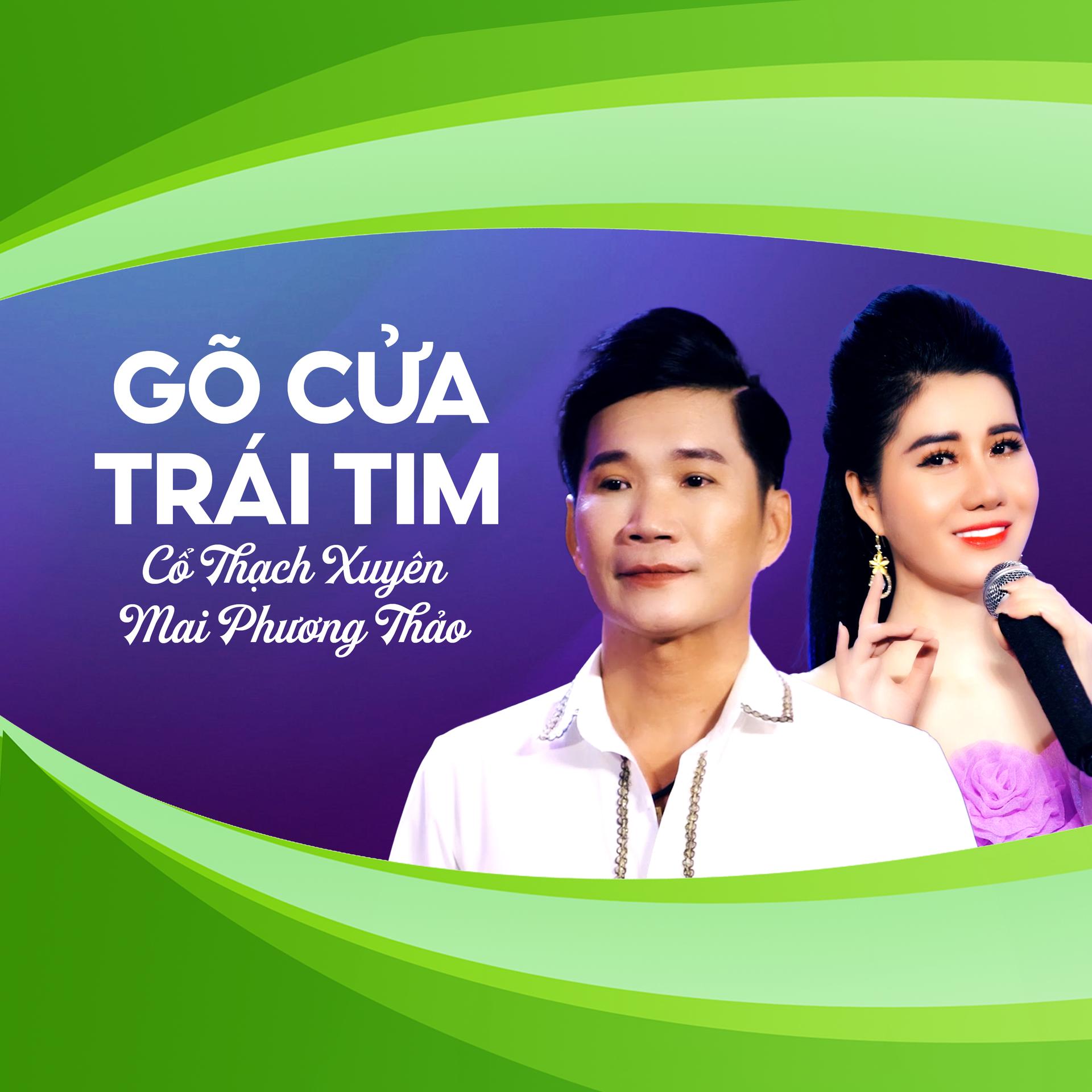 Cổ Thạch Xuyên、Mai Phương Thảo - Gõ Cửa Trái Tim