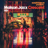 Maison Jaxx、Soulstance - Crescent