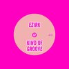 Ezirk - Kind of Groove