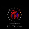 Futurekid2damoon - For The Fam