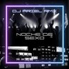 DJ Ariel Rmx - Noche De Sexo (Remix)