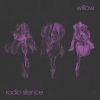 Radio Silence - Willow