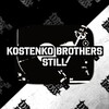 Kostenko Brothers - Still (Original Mix)