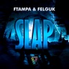 FTampa、Felguk - Slap (Original Mix)