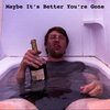 Chris Bjornn - Maybe It's Better You're Gone