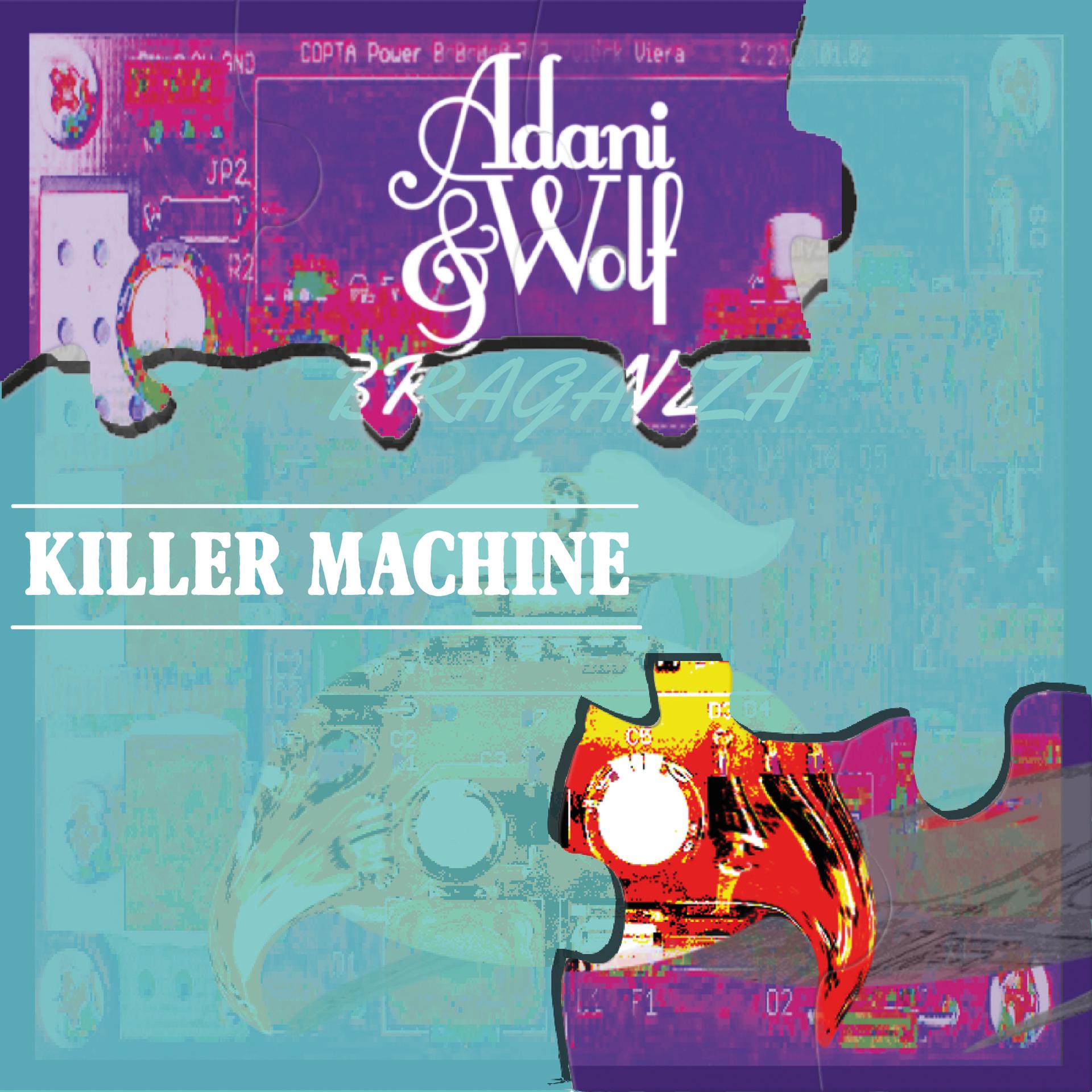 Adani & Wolf - Killer Machine