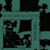 Time Rival - As the Particles Scatter (Side A)