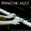 Jazz De Fondo Suave、Relajación de piano definitiva、Cámara de enfoque - Dominio Consciente