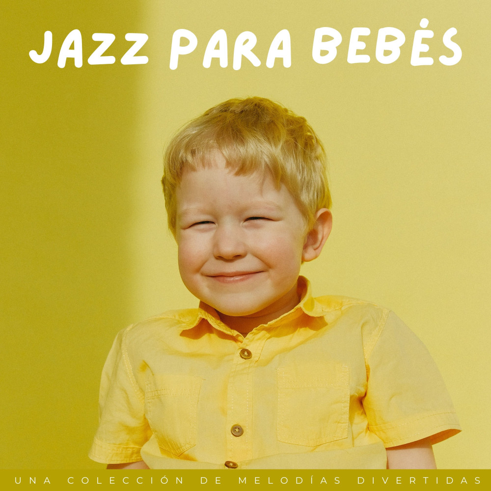Jazz Para Bebés、Canciones De Cuna Para Bebés、Jazz instrumental clásico - Sonidos De Jazz