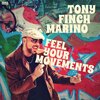 Tony Finch Marino - Feel Your Movements