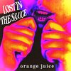 Orange Juice - LOST IN THE SAUCE (Explicit)