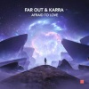 Far Out、Karra - Afraid To Love
