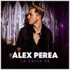 Alex Perea - La Calle XX