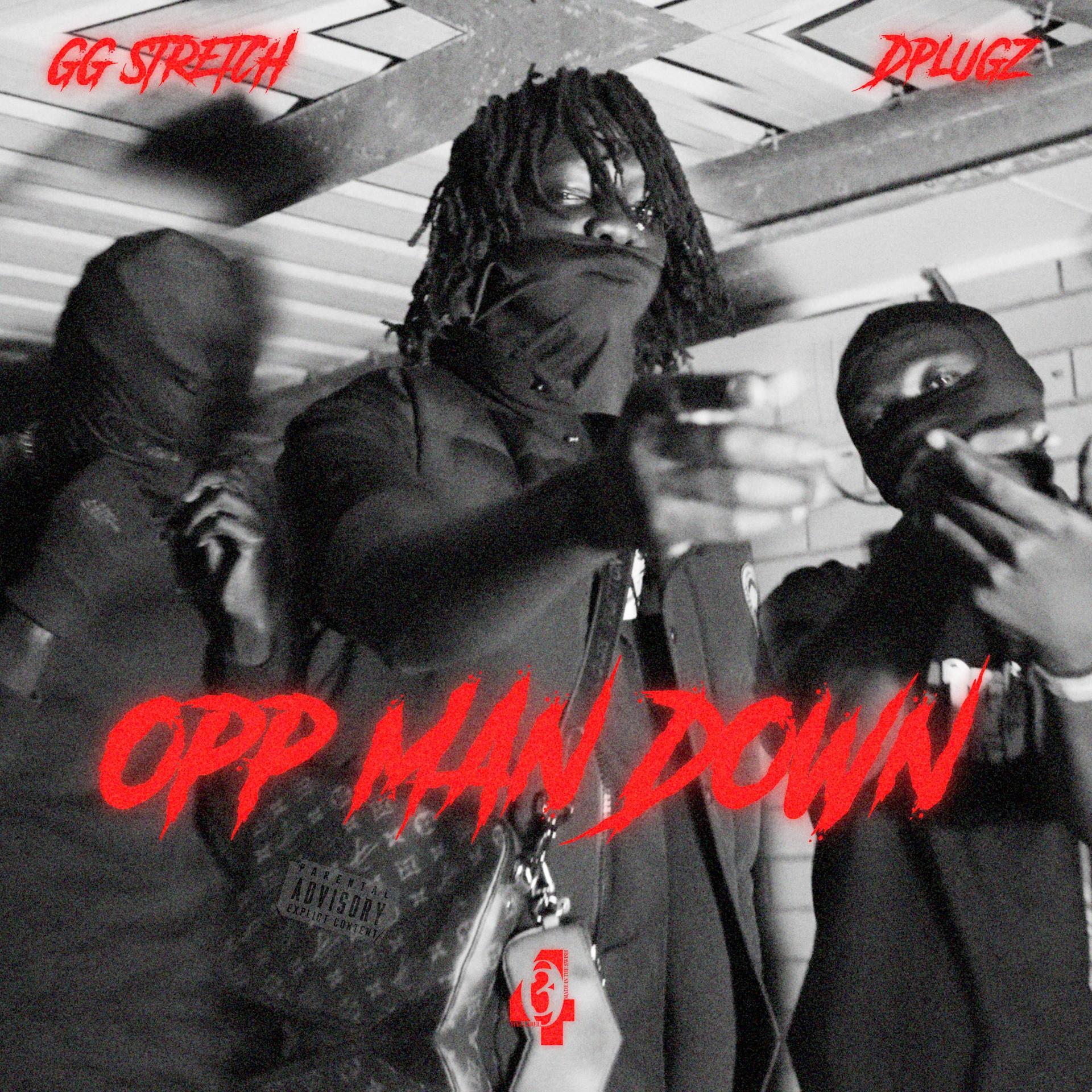 GG Stretch、Dplugz、430TheLabel - Opp Man Down (Explicit)