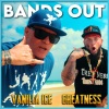 Vanilla Ice、Greatness - Bands Out