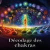 Méditation Sanctuaire De Guérison - Décodage des chakras
