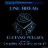 Luciano Pelliza、VLADIMIR (AR) - Line Break (Vladimir|AR|Remix)