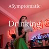 A$ymptomatic - Drinking