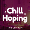 The Lofi Girl - Chill Hoping