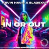 Blazexvi、Kevin Havis - In Or Out (Explicit)