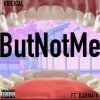 Black Trinity、Bib、Karma K - But Not Me (feat. BiB & Karma K)(Explicit)