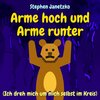 Stephen Janetzko - Arme hoch und Arme runter (Ich dreh mich um mich selbst im Kreis)(Spaß Version)