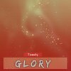 Tweety - Glory