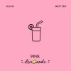Kavai、Riot Ten - Pink Lemonade (feat. Riot Ten)