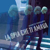 Marco Ongaro - La spia che ti amava