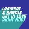 Lambert & Handle - Get In Love (Right Now)