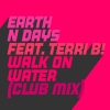 Terri B!、Earth n Days - Walk On Water (Club Mix)